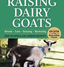Storey's Guide to Raising Dairy Goats, 4th Edition: Breeds, Care, Dairying, Marketing